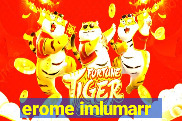 erome imlumarr